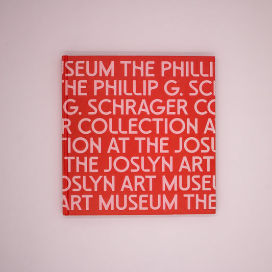 The Phillip G. Schrager Collection at the Joslyn Art Museum